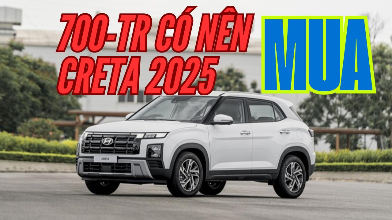 Hyundai Creta 2025 có đáng hay không